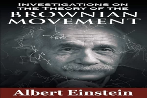 Book cover of Investigations on the Theory of the Brownian Movement by Albert Einstein Book cover of Investigations on the Theory of the Brownian Movement by Albert Einstein